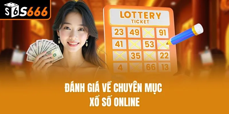 Xổ Số S666 - Thiên Đường Giải Trí Đổi Thưởng Top 1 Server Đánh giá về chuyên mục xổ số online